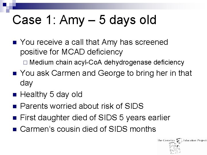Case 1: Amy – 5 days old n You receive a call that Amy