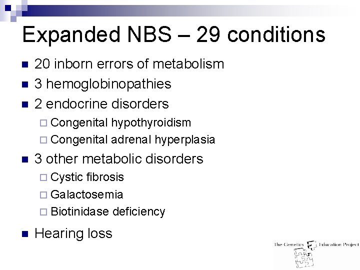 Expanded NBS – 29 conditions n n n 20 inborn errors of metabolism 3