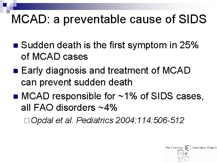 MCAD: a preventable cause of SIDS Sudden death is the first symptom in 25%