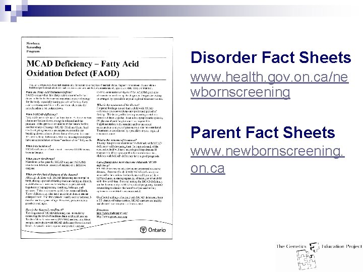 Disorder Fact Sheets www. health. gov. on. ca/ne wbornscreening Parent Fact Sheets www. newbornscreening.