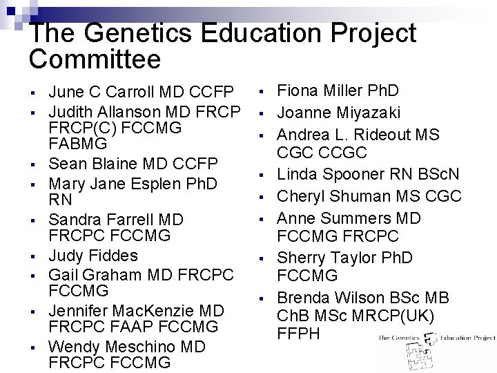 The Genetics Education Project Committee § § § § § June C Carroll MD