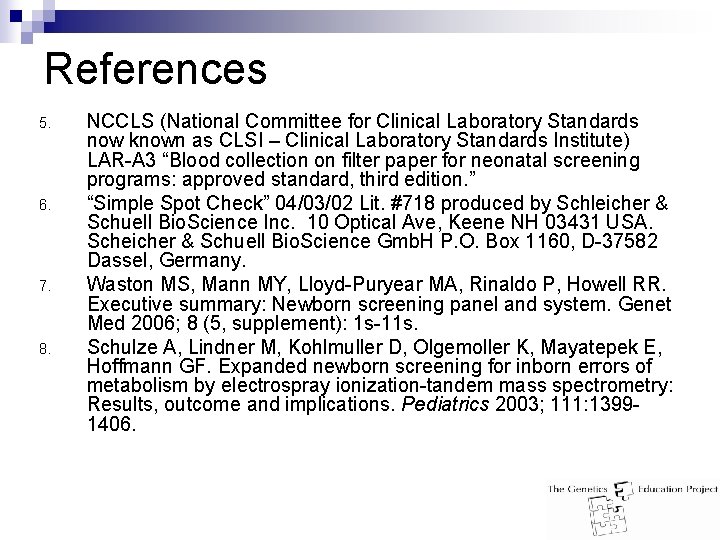 References 5. 6. 7. 8. NCCLS (National Committee for Clinical Laboratory Standards now known