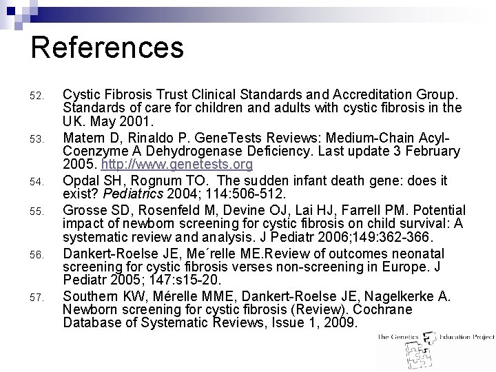 References 52. 53. 54. 55. 56. 57. Cystic Fibrosis Trust Clinical Standards and Accreditation