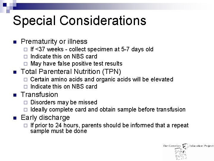Special Considerations n Prematurity or illness ¨ ¨ ¨ n Total Parenteral Nutrition (TPN)