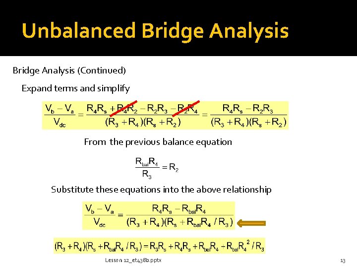 Unbalanced Bridge Analysis (Continued) Expand terms and simplify From the previous balance equation Substitute