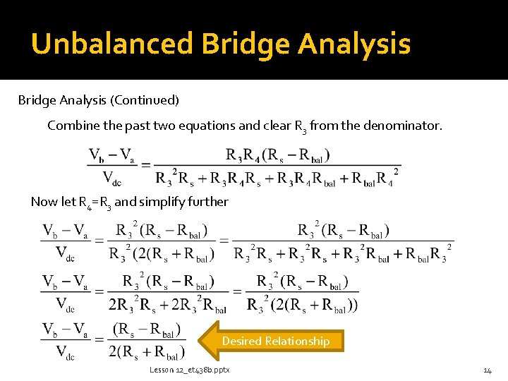 Unbalanced Bridge Analysis (Continued) Combine the past two equations and clear R 3 from