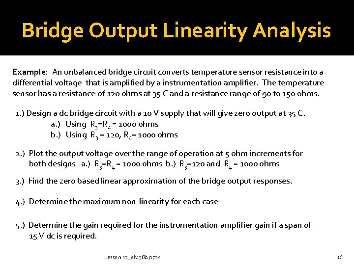 Bridge Output Linearity Analysis Example: An unbalanced bridge circuit converts temperature sensor resistance into