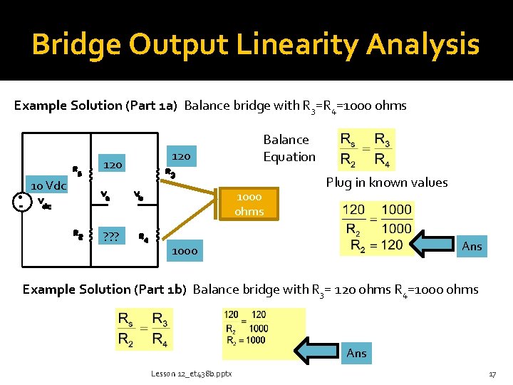Bridge Output Linearity Analysis Example Solution (Part 1 a) Balance bridge with R 3=R