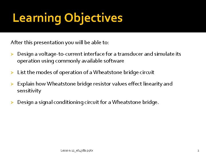 Learning Objectives After this presentation you will be able to: Ø Design a voltage-to-current