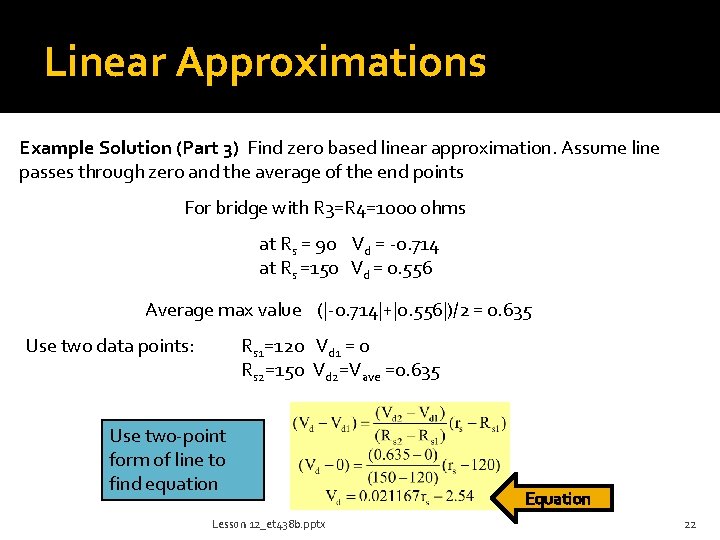 Linear Approximations Example Solution (Part 3) Find zero based linear approximation. Assume line passes