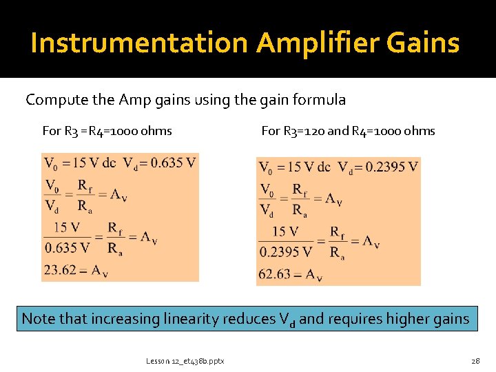 Instrumentation Amplifier Gains Compute the Amp gains using the gain formula For R 3