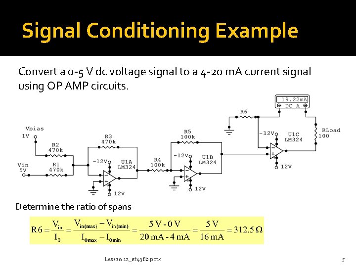 Signal Conditioning Example Convert a 0 -5 V dc voltage signal to a 4
