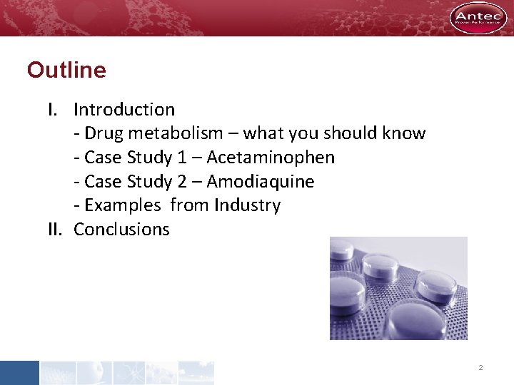 Outline I. Introduction - Drug metabolism – what you should know - Case Study
