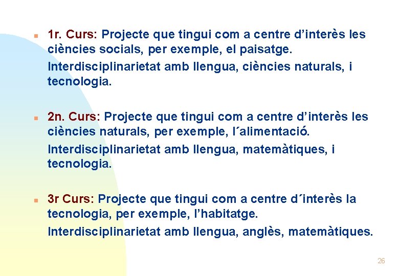 n n n 1 r. Curs: Projecte que tingui com a centre d’interès les