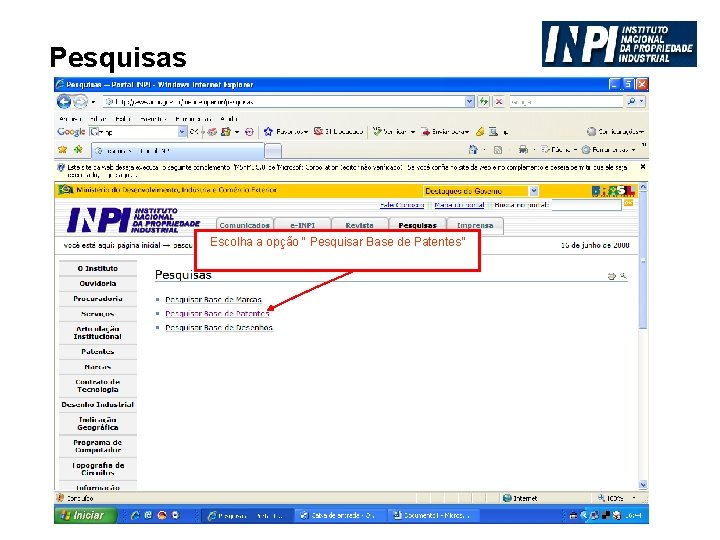 Pesquisas Escolha a opção “ Pesquisar Base de Patentes” 