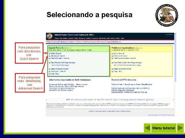 Selecionando a pesquisa Para pesquisas com dois termos, use Quick Search Para pesquisas mais