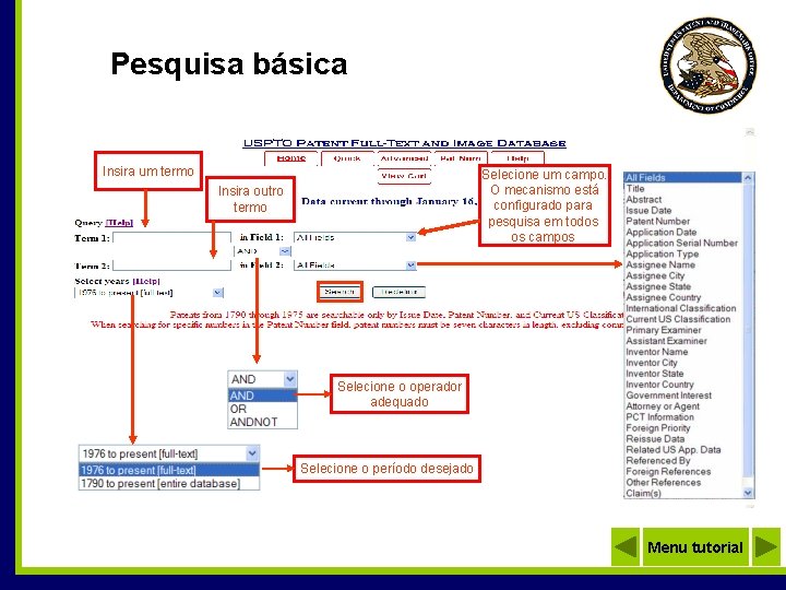 Pesquisa básica Insira um termo Selecione um campo. O mecanismo está configurado para pesquisa