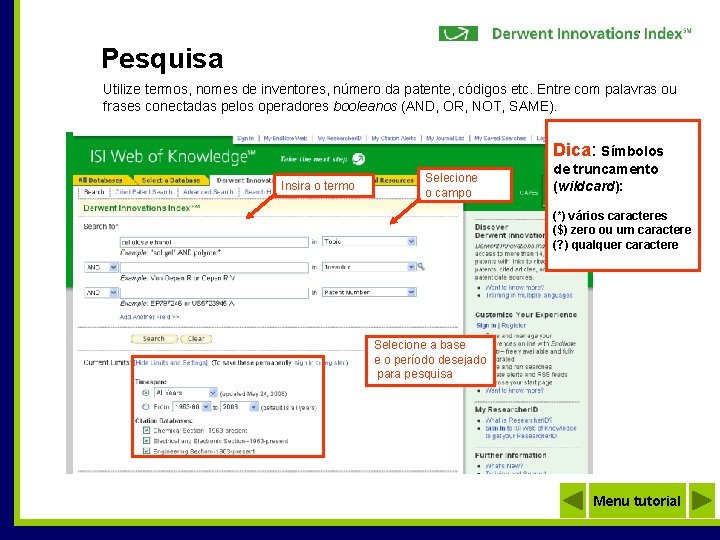 Pesquisa Utilize termos, nomes de inventores, número da patente, códigos etc. Entre com palavras