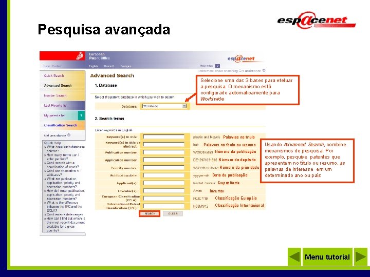 Pesquisa avançada Selecione uma das 3 bases para efetuar a pesquisa. O mecanismo está