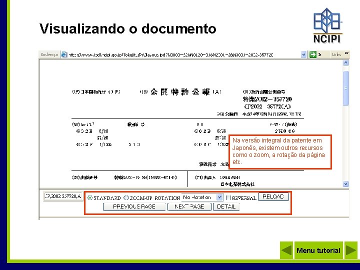 Visualizando o documento Na versão integral da patente em Japonês, existem outros recursos como