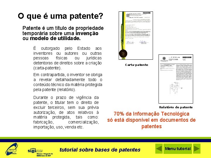 O que é uma patente? Patente é um título de propriedade temporária sobre uma