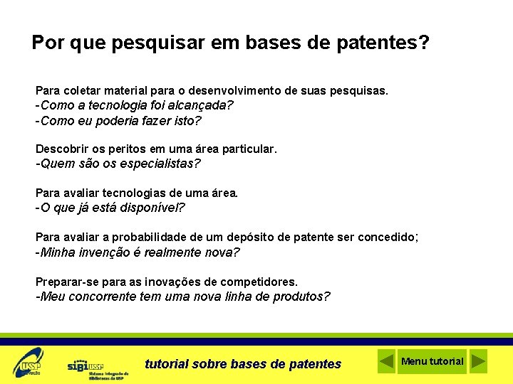 Por que pesquisar em bases de patentes? Para coletar material para o desenvolvimento de