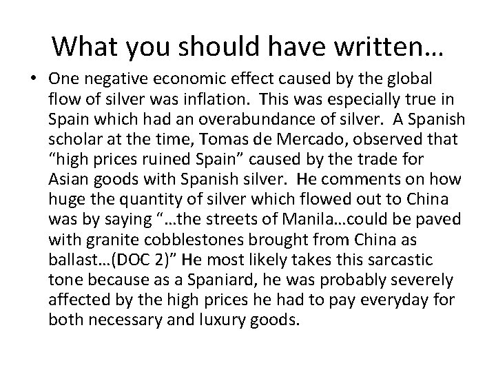 What you should have written… • One negative economic effect caused by the global