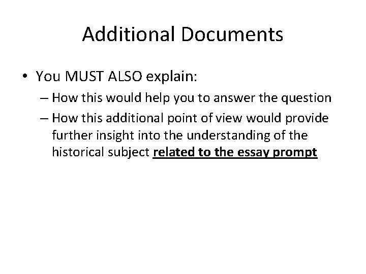 Additional Documents • You MUST ALSO explain: – How this would help you to