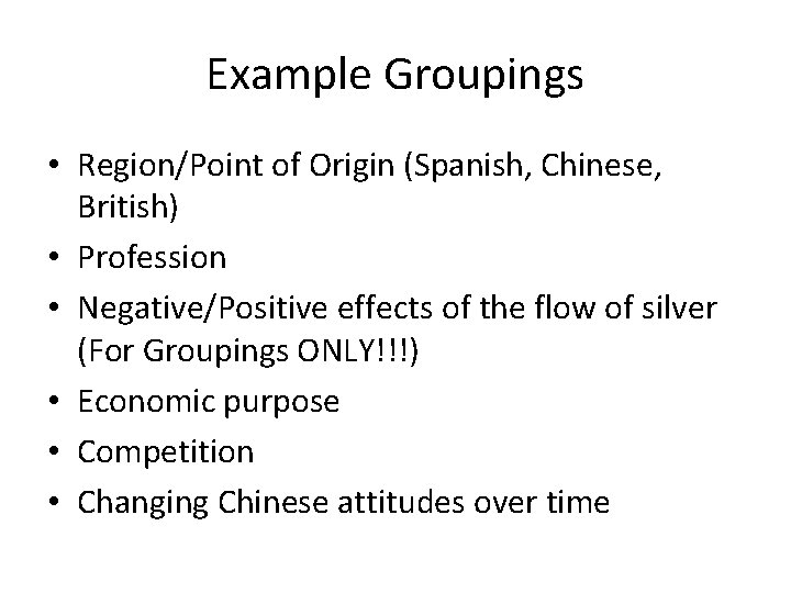 Example Groupings • Region/Point of Origin (Spanish, Chinese, British) • Profession • Negative/Positive effects