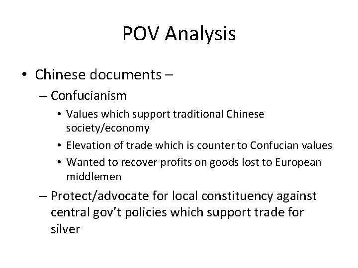 POV Analysis • Chinese documents – – Confucianism • Values which support traditional Chinese