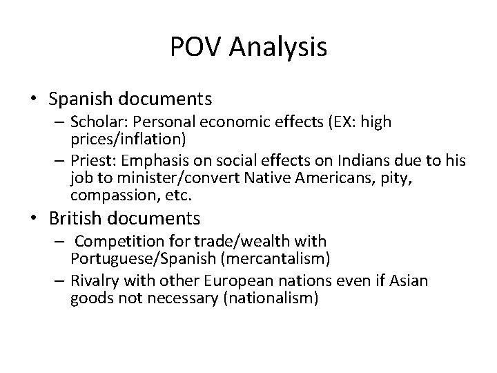 POV Analysis • Spanish documents – Scholar: Personal economic effects (EX: high prices/inflation) –