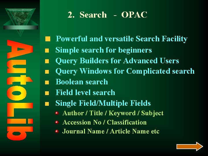 2. Search - OPAC Powerful and versatile Search Facility Simple search for beginners Query