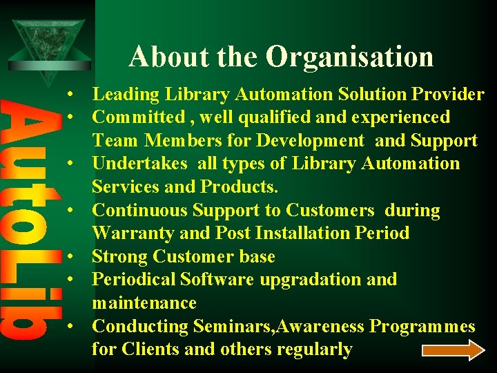 About the Organisation • Leading Library Automation Solution Provider • Committed , well qualified