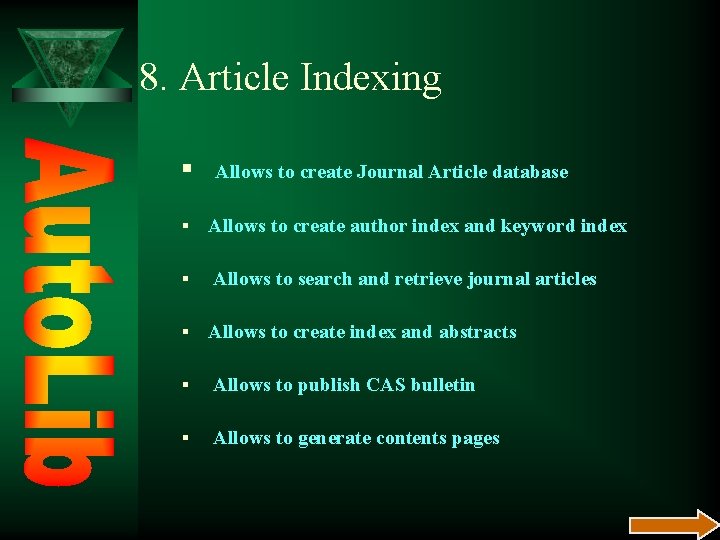 8. Article Indexing § Allows to create Journal Article database § Allows to create