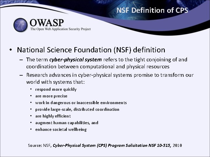 NSF Definition of CPS • National Science Foundation (NSF) definition – The term cyber-physical