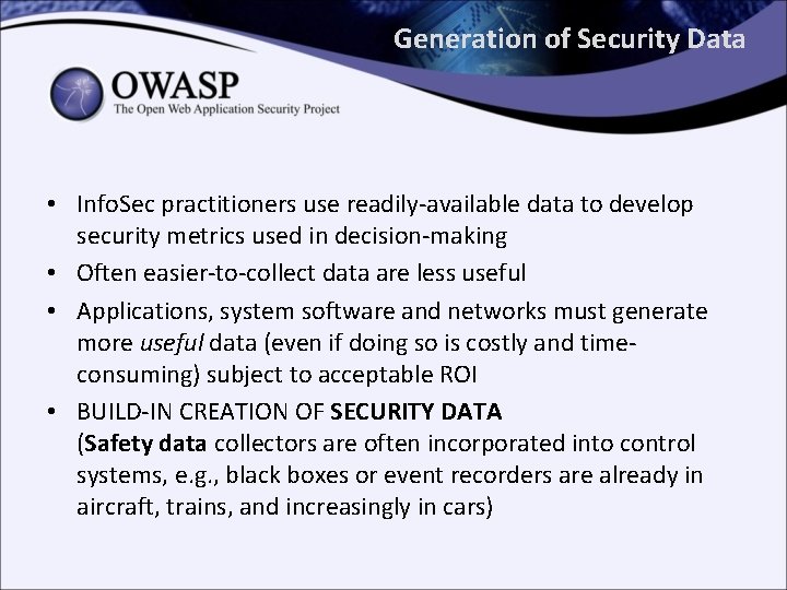 Generation of Security Data • Info. Sec practitioners use readily-available data to develop security