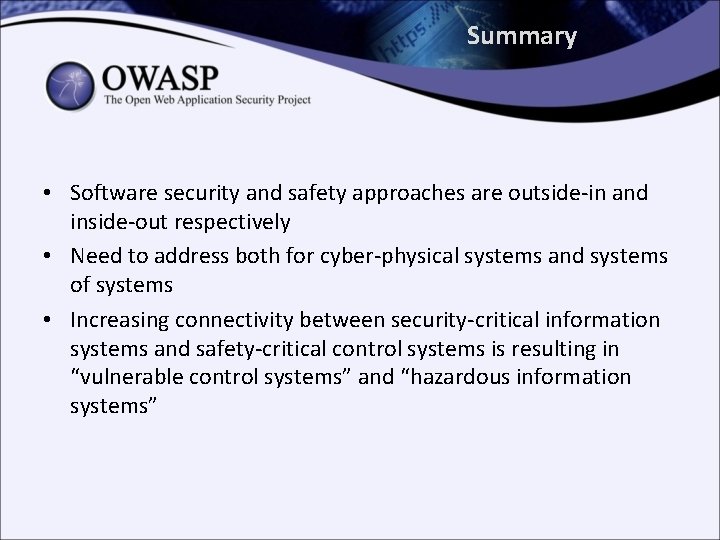 Summary • Software security and safety approaches are outside-in and inside-out respectively • Need