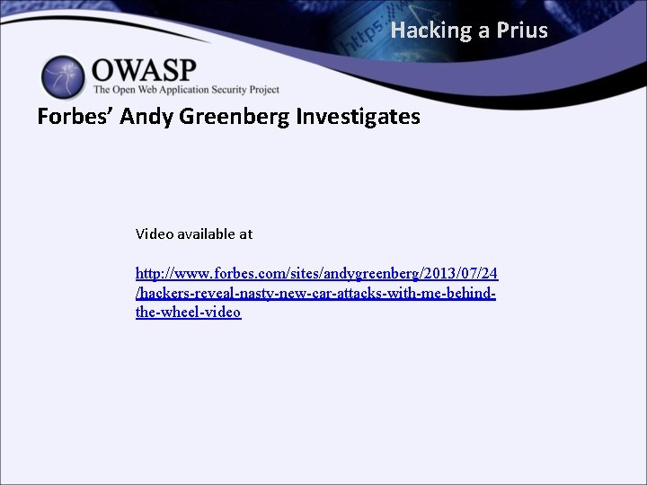 Hacking a Prius Forbes’ Andy Greenberg Investigates Video available at http: //www. forbes. com/sites/andygreenberg/2013/07/24