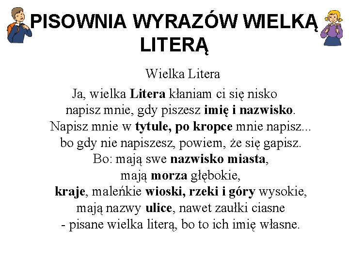PISOWNIA WYRAZÓW WIELKĄ LITERĄ Wielka Litera Ja, wielka Litera kłaniam ci się nisko napisz