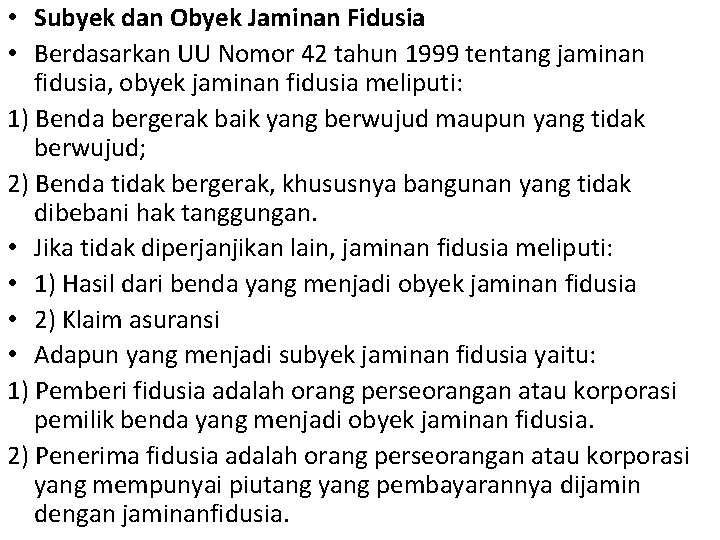  • Subyek dan Obyek Jaminan Fidusia • Berdasarkan UU Nomor 42 tahun 1999