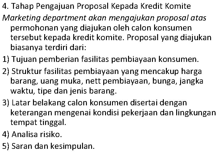 4. Tahap Pengajuan Proposal Kepada Kredit Komite Marketing department akan mengajukan proposal atas permohonan