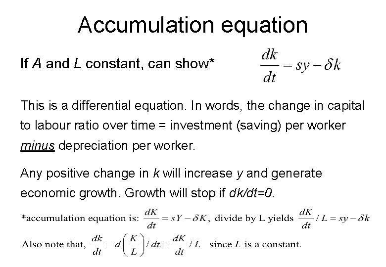 Accumulation equation If A and L constant, can show* This is a differential equation.