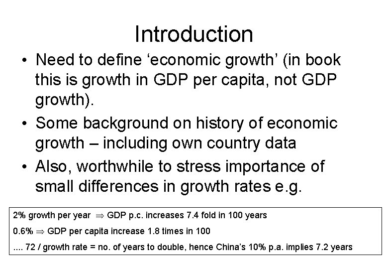 Introduction • Need to define ‘economic growth’ (in book this is growth in GDP