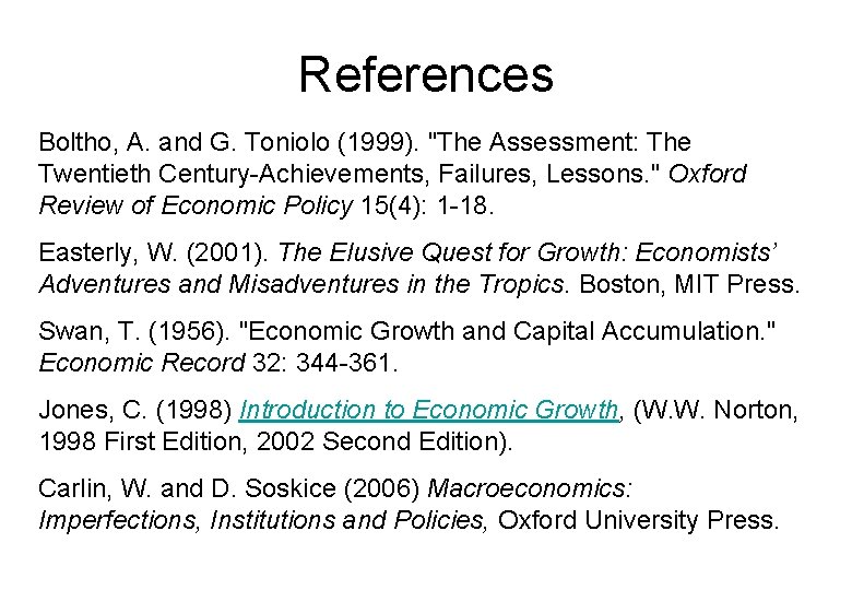 References Boltho, A. and G. Toniolo (1999). "The Assessment: The Twentieth Century-Achievements, Failures, Lessons.