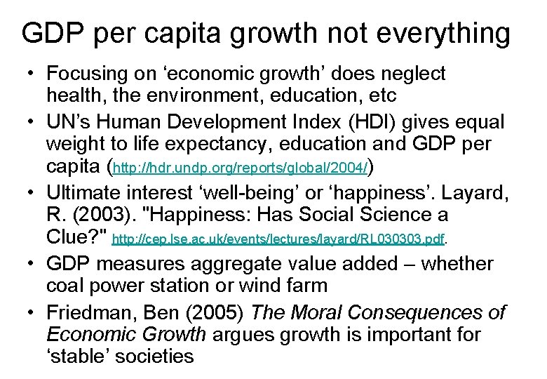 GDP per capita growth not everything • Focusing on ‘economic growth’ does neglect health,