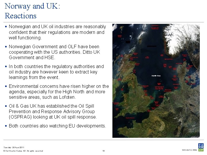 Norway and UK: Reactions § Norwegian and UK oil industries are reasonably confident that