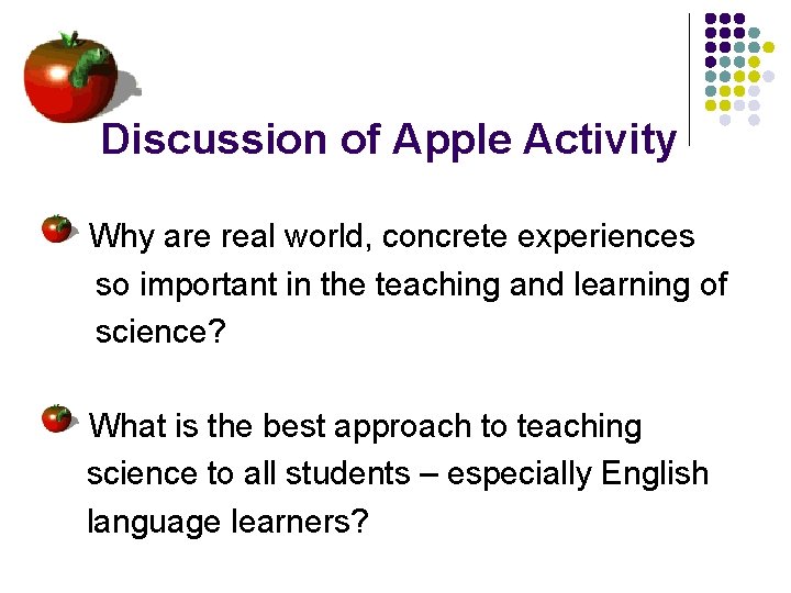Discussion of Apple Activity Why are real world, concrete experiences so important in the