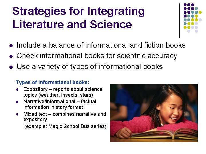 Strategies for Integrating Literature and Science l l l Include a balance of informational