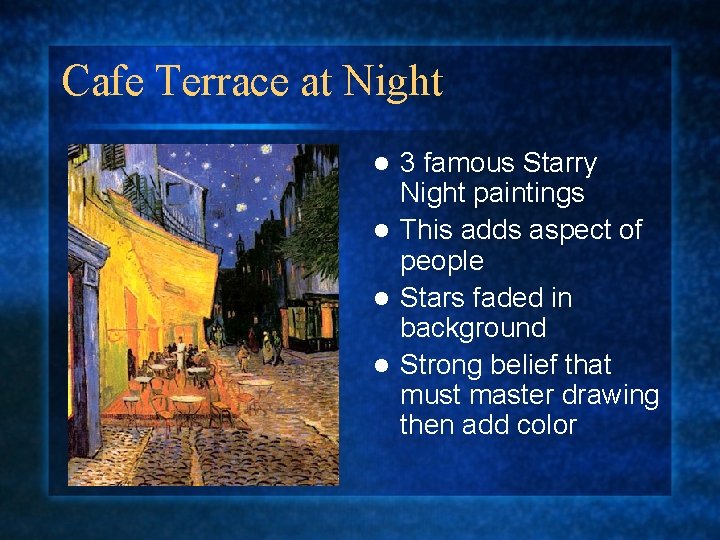 Cafe Terrace at Night 3 famous Starry Night paintings l This adds aspect of