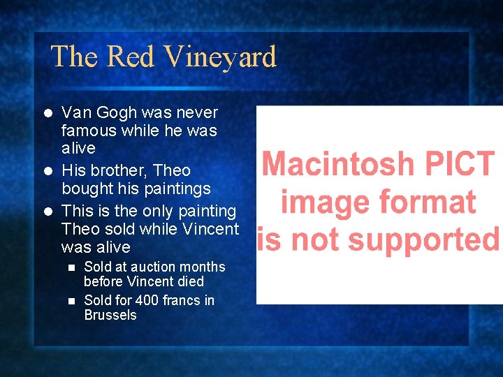 The Red Vineyard Van Gogh was never famous while he was alive l His